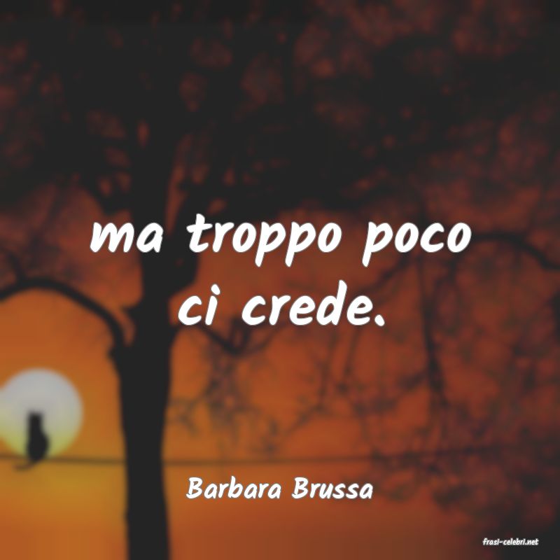 frasi di  Barbara Brussa
