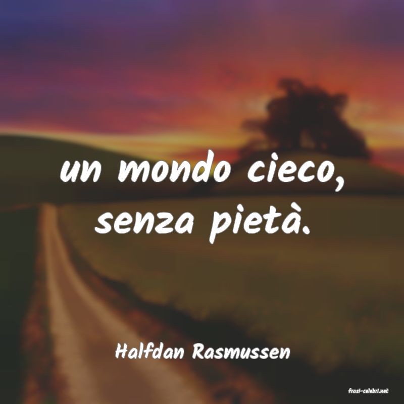 frasi di  Halfdan Rasmussen
