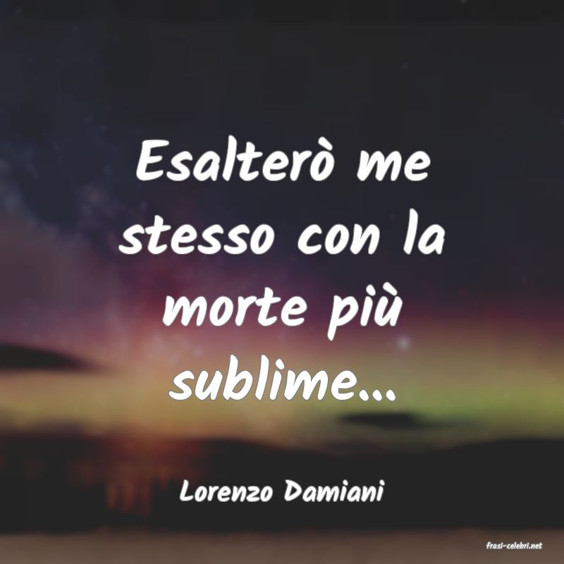 frasi di  Lorenzo Damiani
