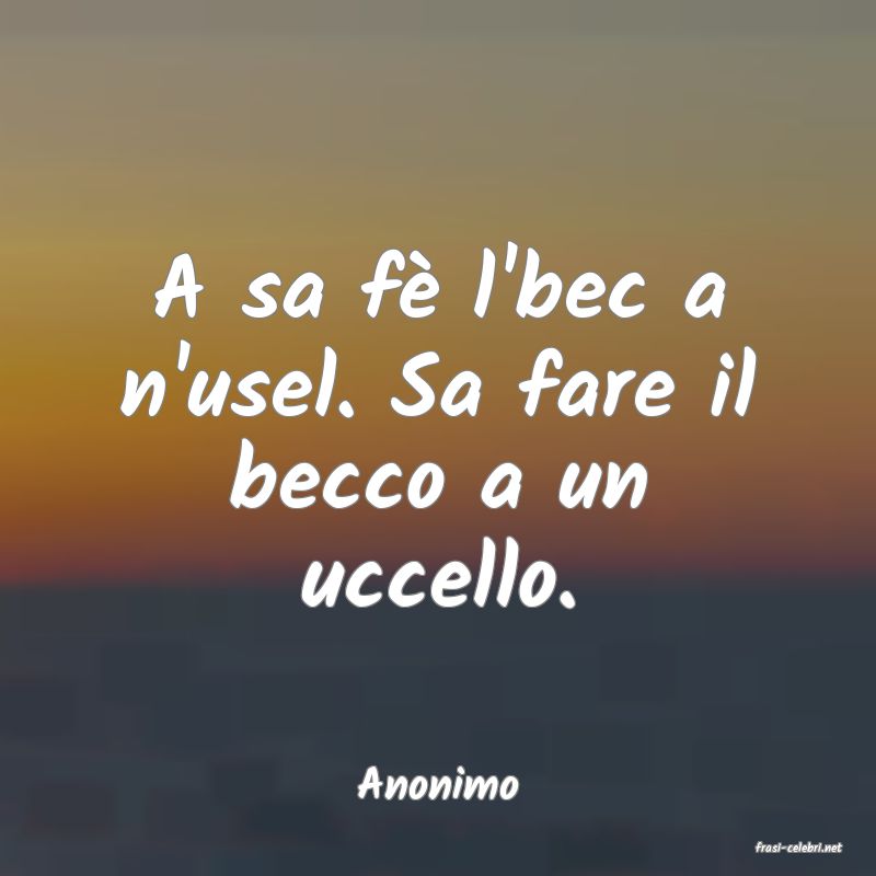 frasi di Anonimo