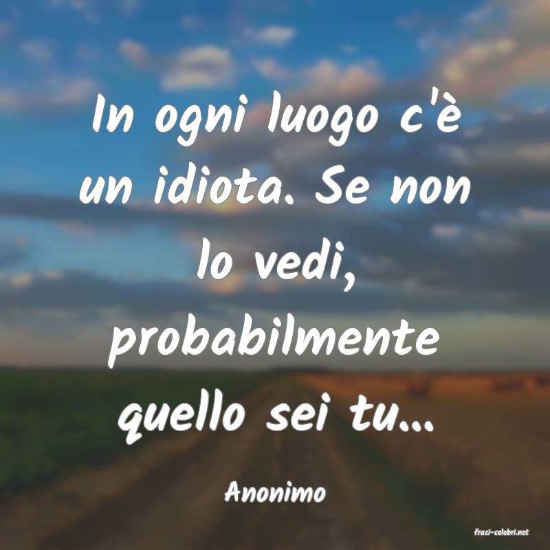 frasi di Anonimo