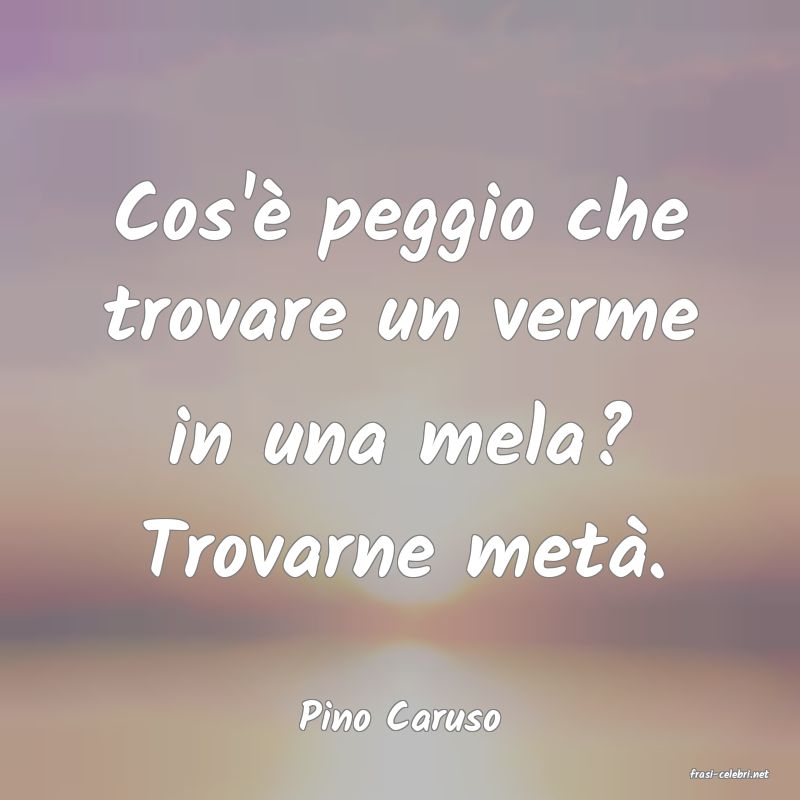 frasi di Pino Caruso