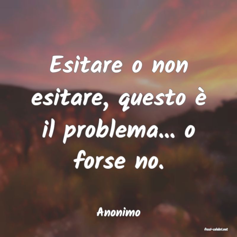 frasi di Anonimo