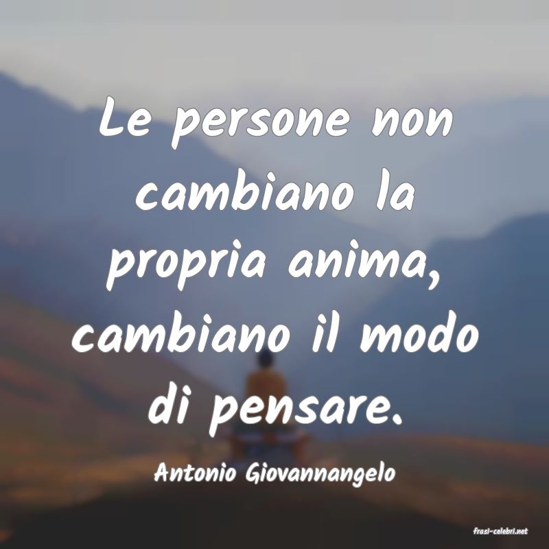 frasi di  Antonio Giovannangelo
