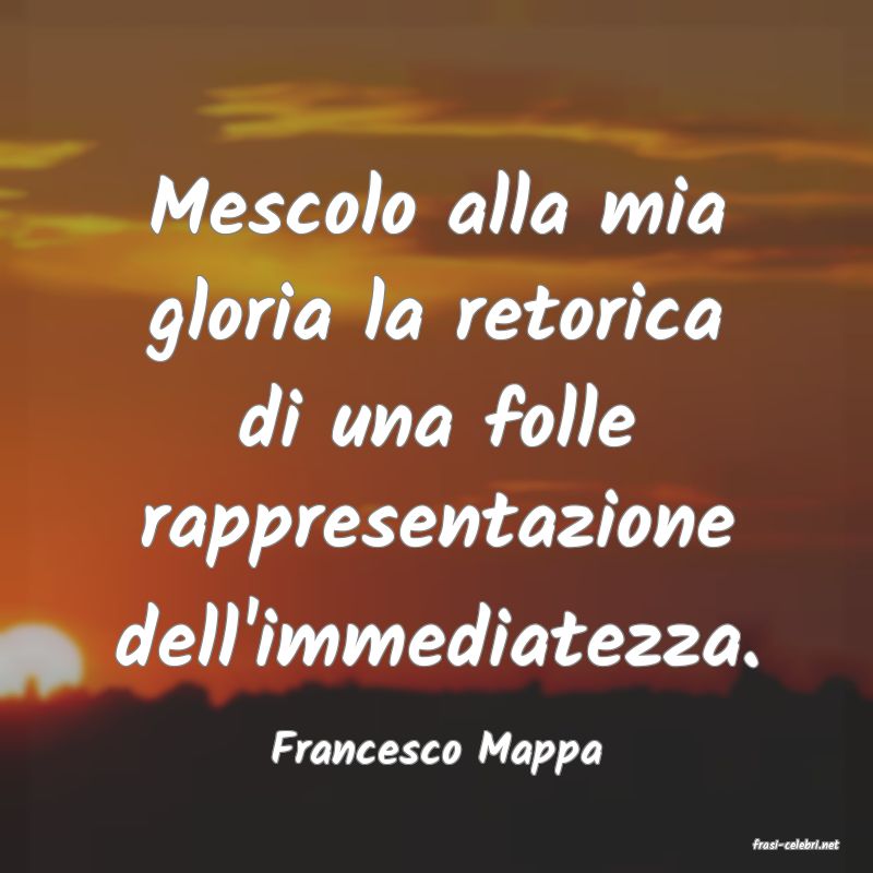 frasi di Francesco Mappa
