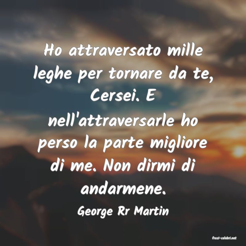 frasi di  George Rr Martin
