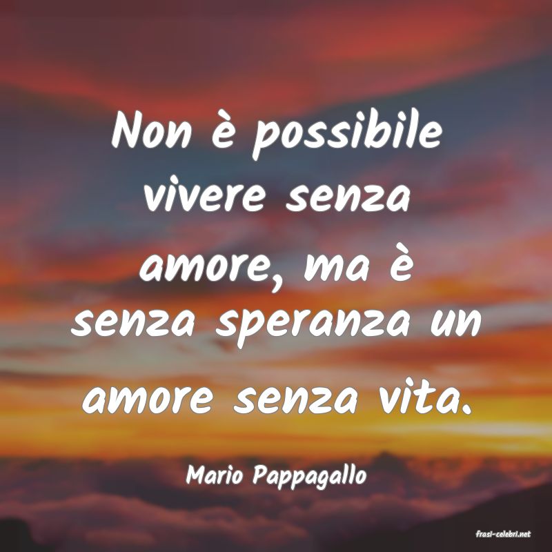 frasi di  Mario Pappagallo
