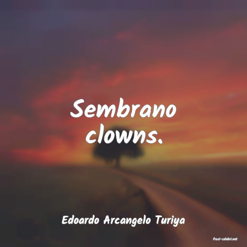 frasi di Edoardo Arcangelo Turiya