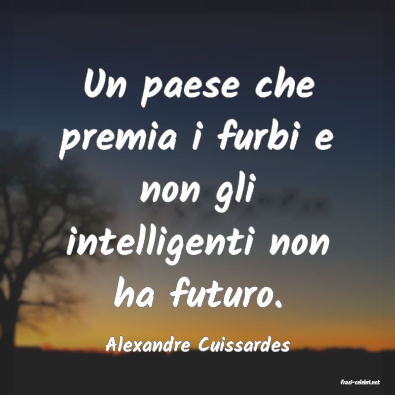 frasi di  Alexandre Cuissardes
