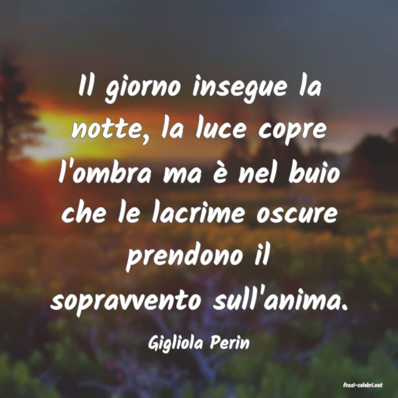 frasi di  Gigliola Perin
