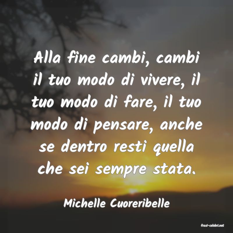 frasi di  Michelle Cuoreribelle
