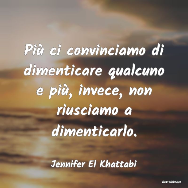 frasi di  Jennifer El Khattabi
