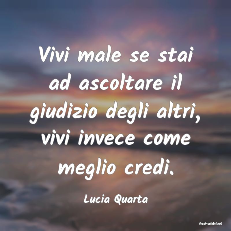 frasi di  Lucia Quarta
