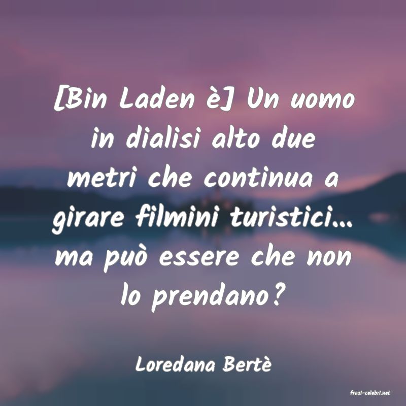 frasi di Loredana Bert�