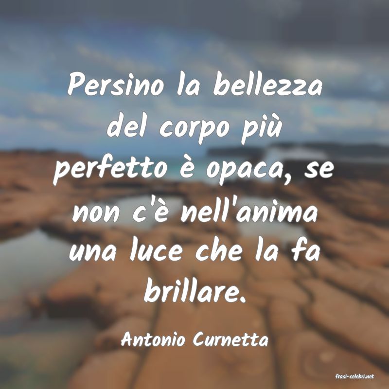 frasi di  Antonio Curnetta
