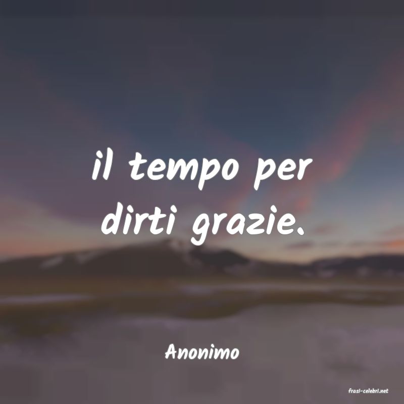 frasi di  Anonimo
