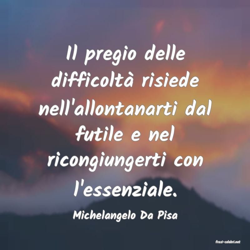 frasi di  Michelangelo Da Pisa
