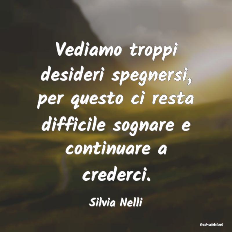 frasi di  Silvia Nelli
