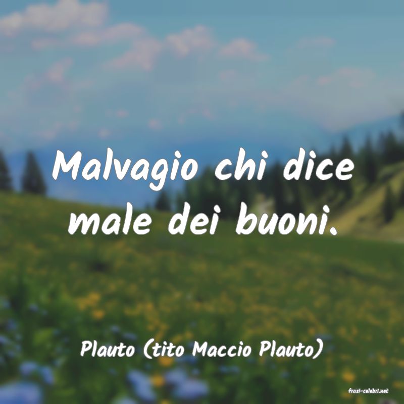 frasi di  Plauto (tito Maccio Plauto)
