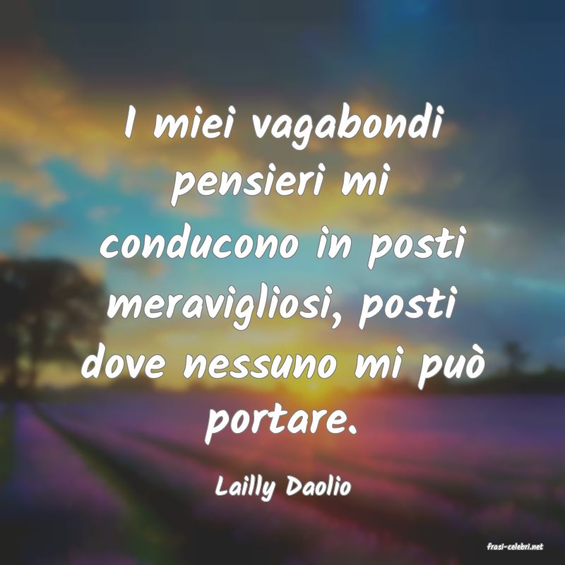 frasi di  Lailly Daolio
