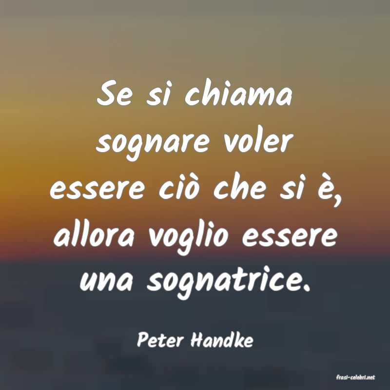 frasi di  Peter Handke
