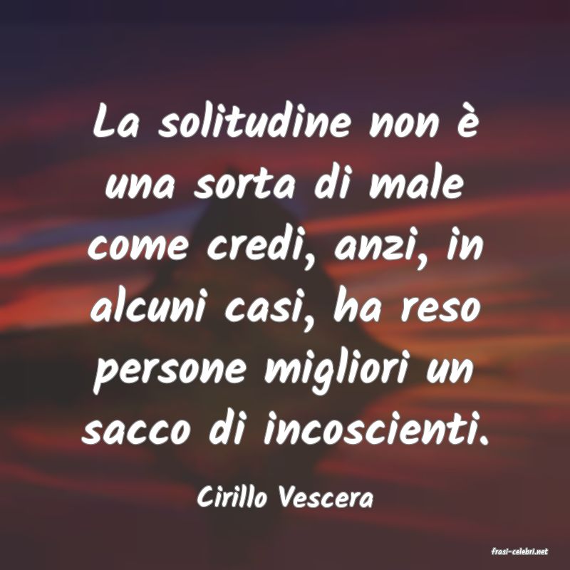 frasi di  Cirillo Vescera
