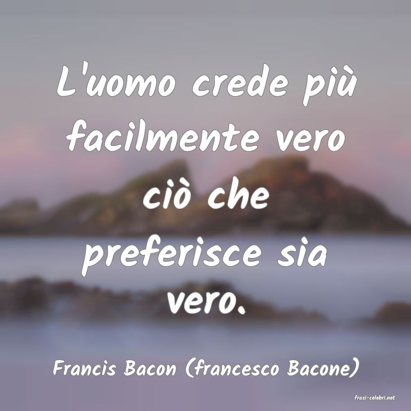 frasi di Francis Bacon (francesco Bacone)