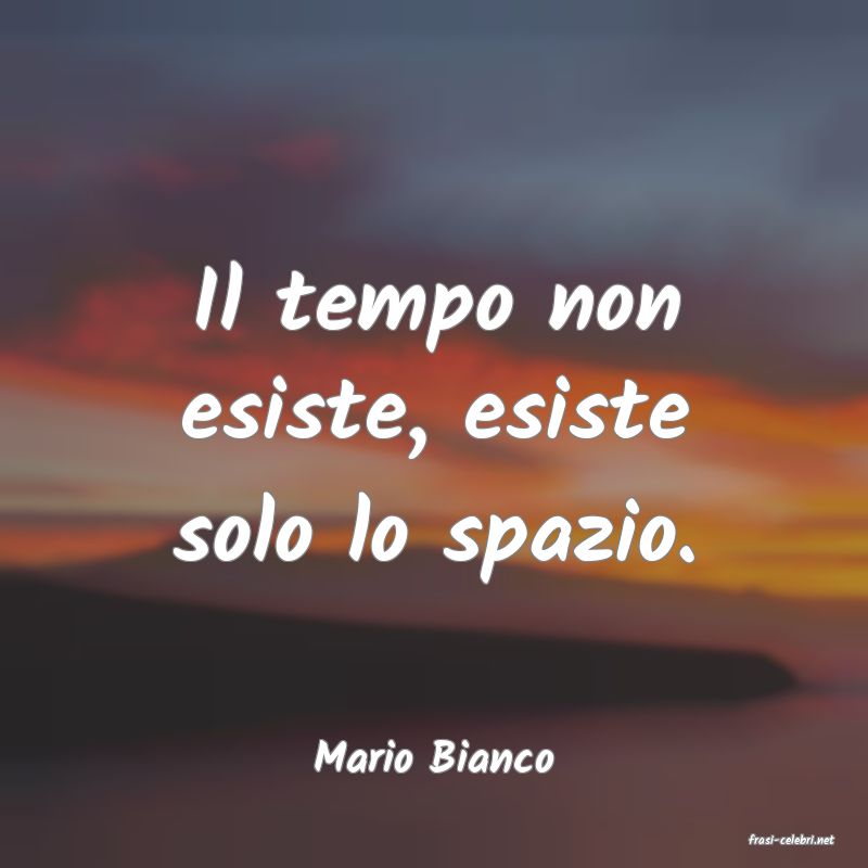frasi di  Mario Bianco
