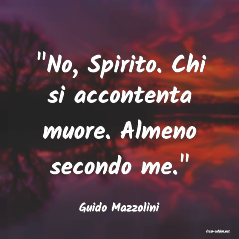 frasi di  Guido Mazzolini
