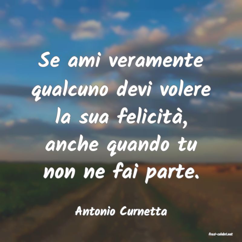 frasi di  Antonio Curnetta
