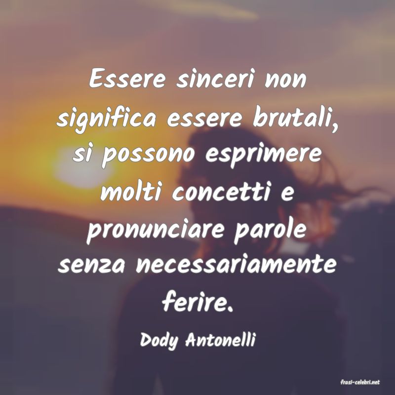 frasi di  Dody Antonelli
