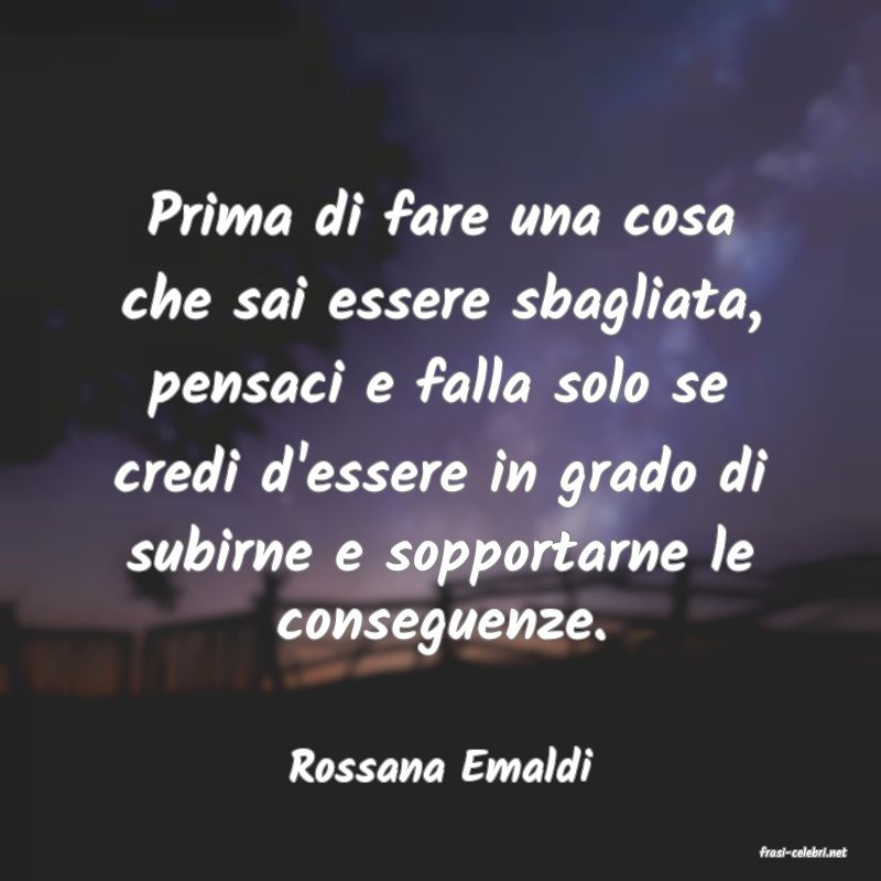 frasi di  Rossana Emaldi
