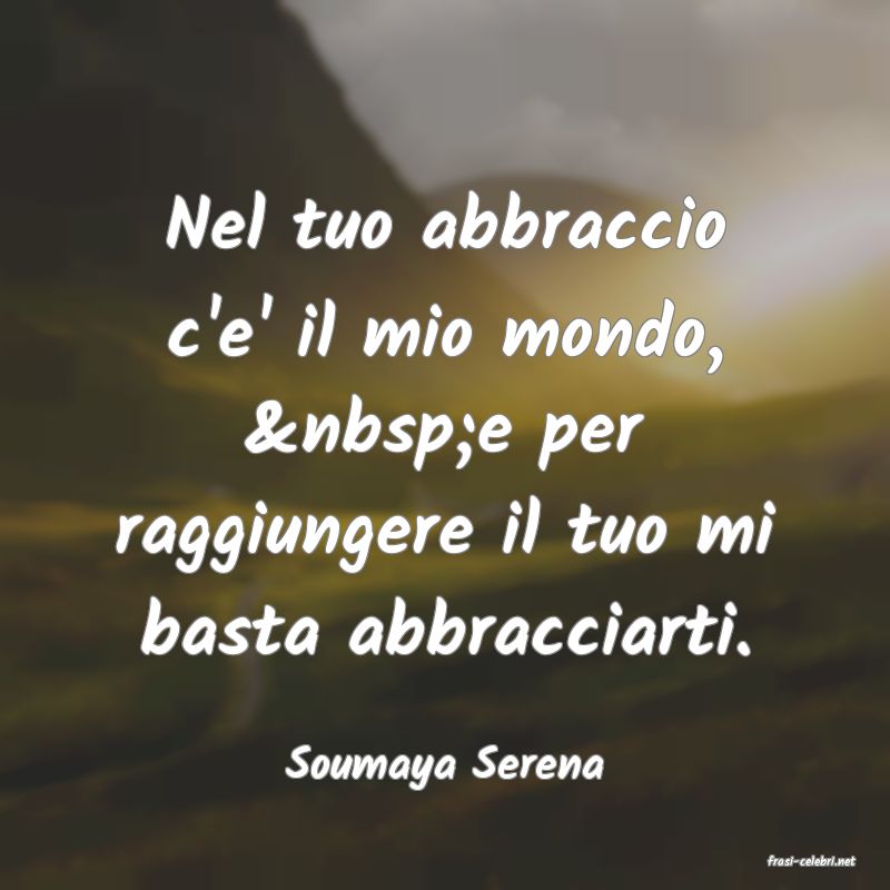 frasi di  Soumaya Serena

