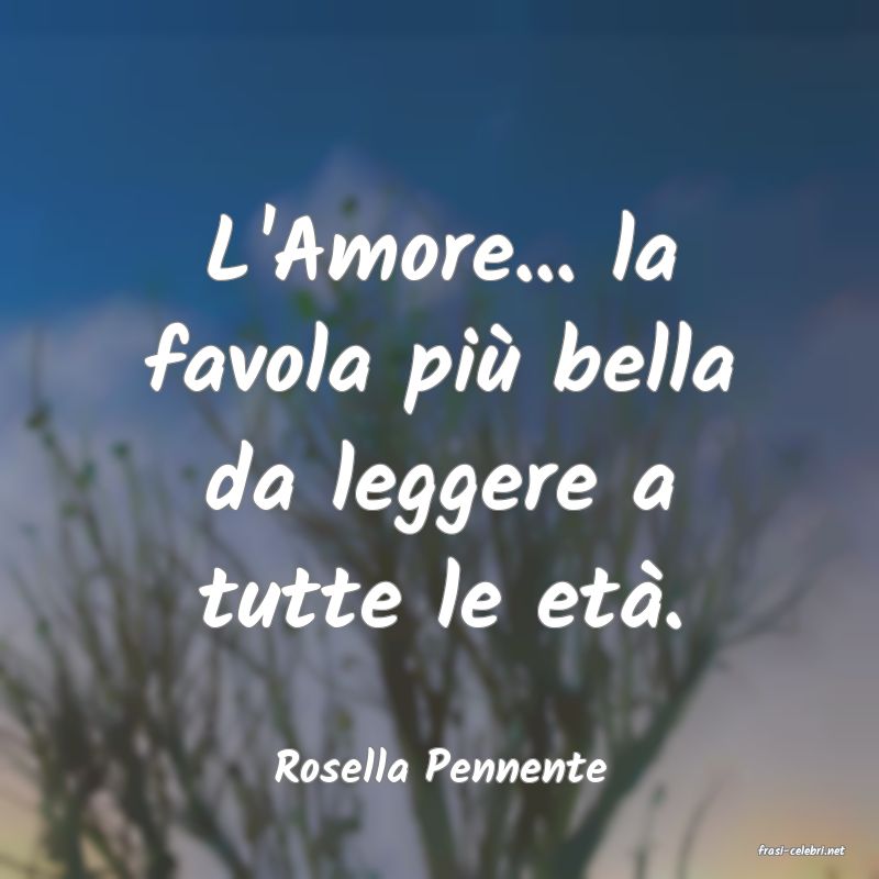 frasi di  Rosella Pennente
