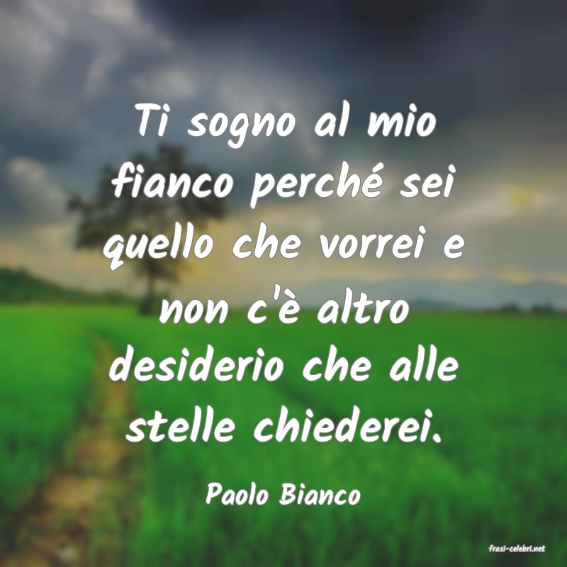 frasi di  Paolo Bianco
