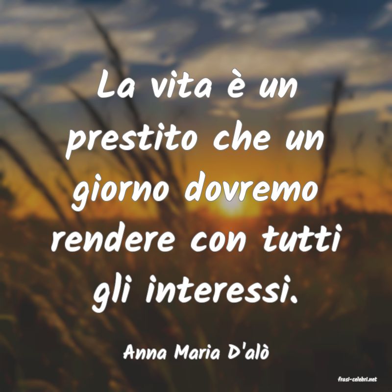 frasi di Anna Maria D'al�