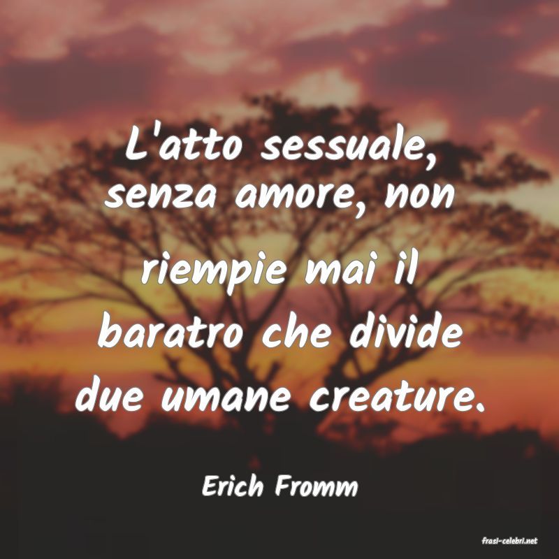frasi di  Erich Fromm
