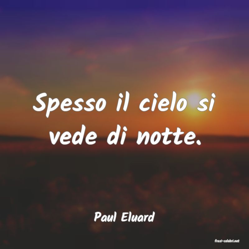 frasi di  Paul Eluard
