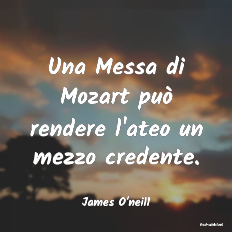 frasi di  James O'neill
