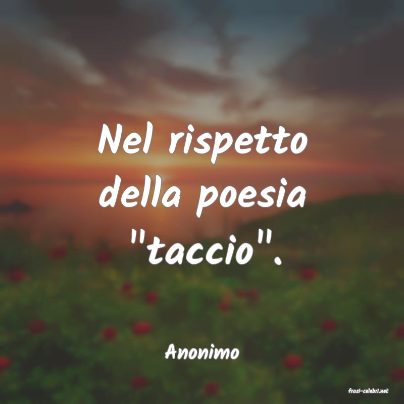 frasi di  Anonimo
