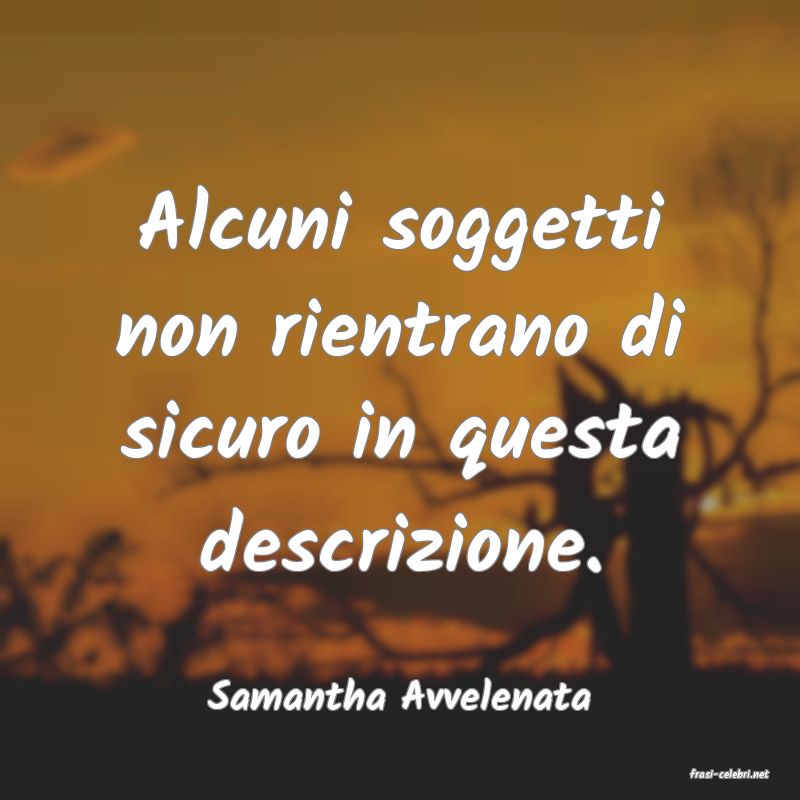 frasi di  Samantha Avvelenata
