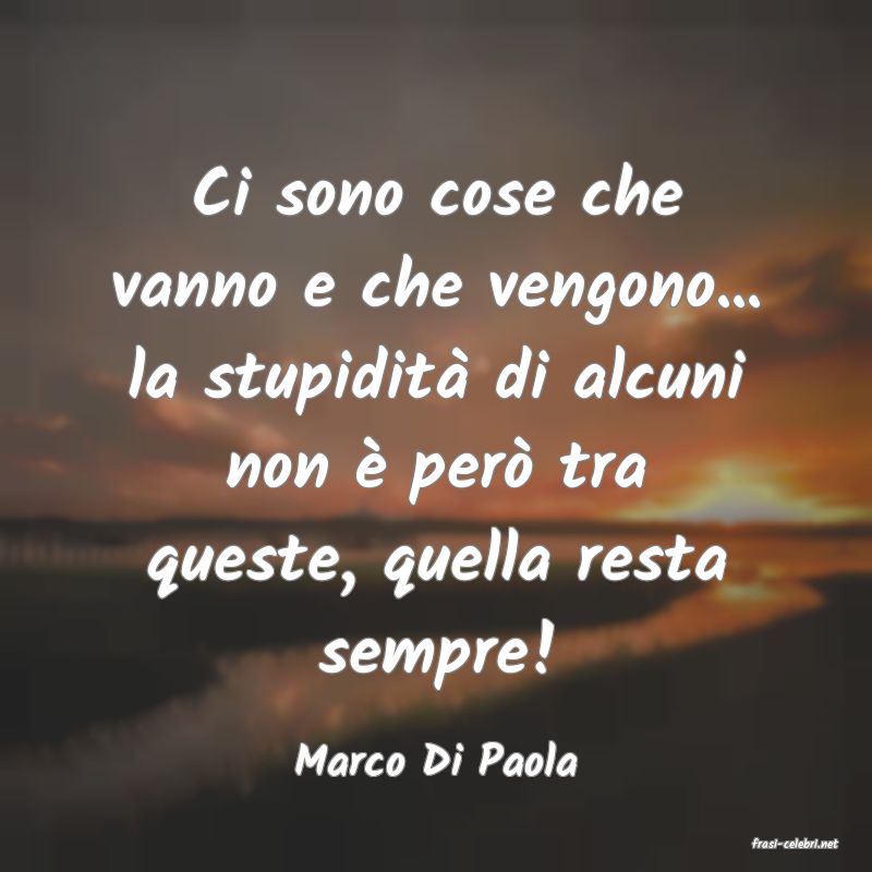 frasi di  Marco Di Paola
