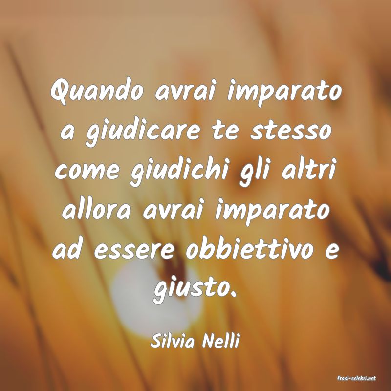 frasi di  Silvia Nelli
