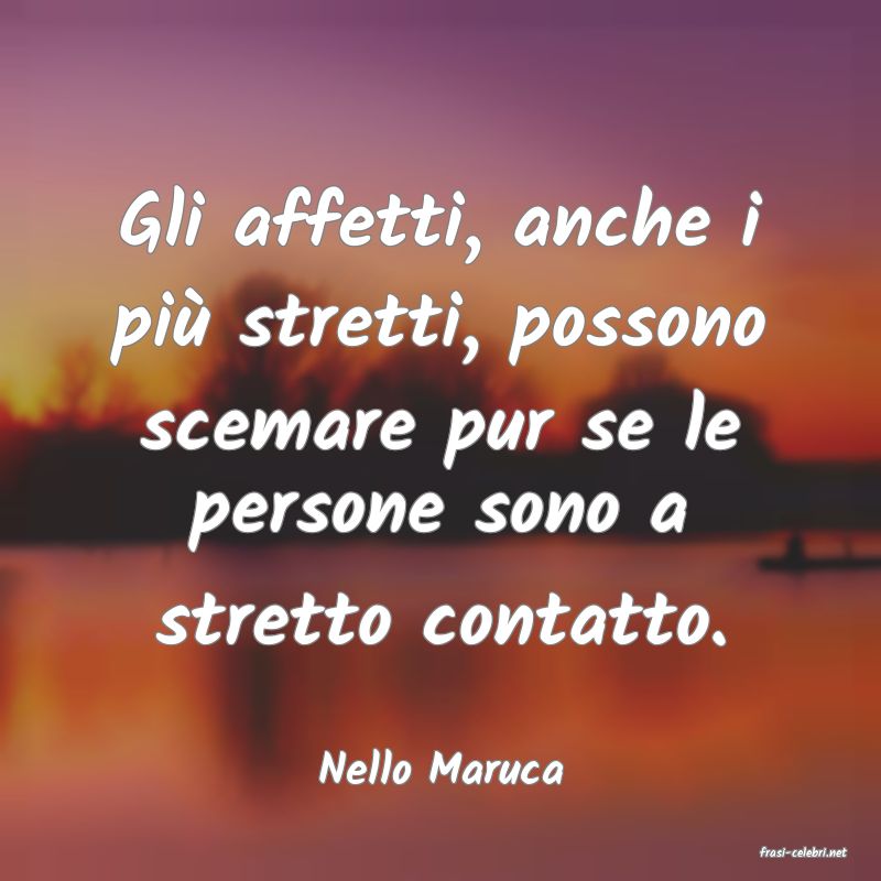 frasi di  Nello Maruca
