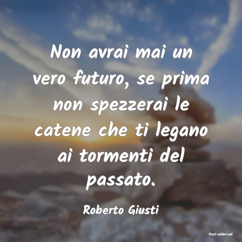 frasi di  Roberto Giusti
