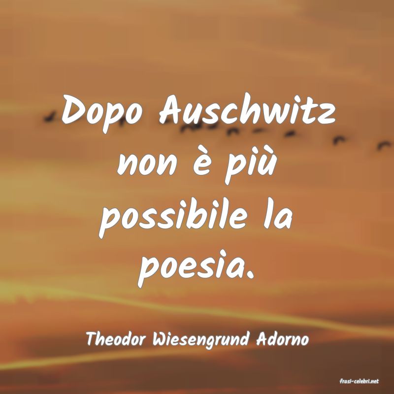 frasi di  Theodor Wiesengrund Adorno
