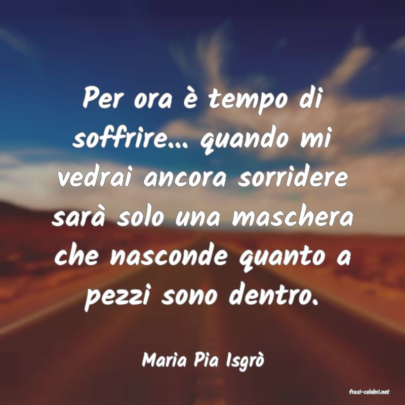 frasi di Maria Pia Isgr