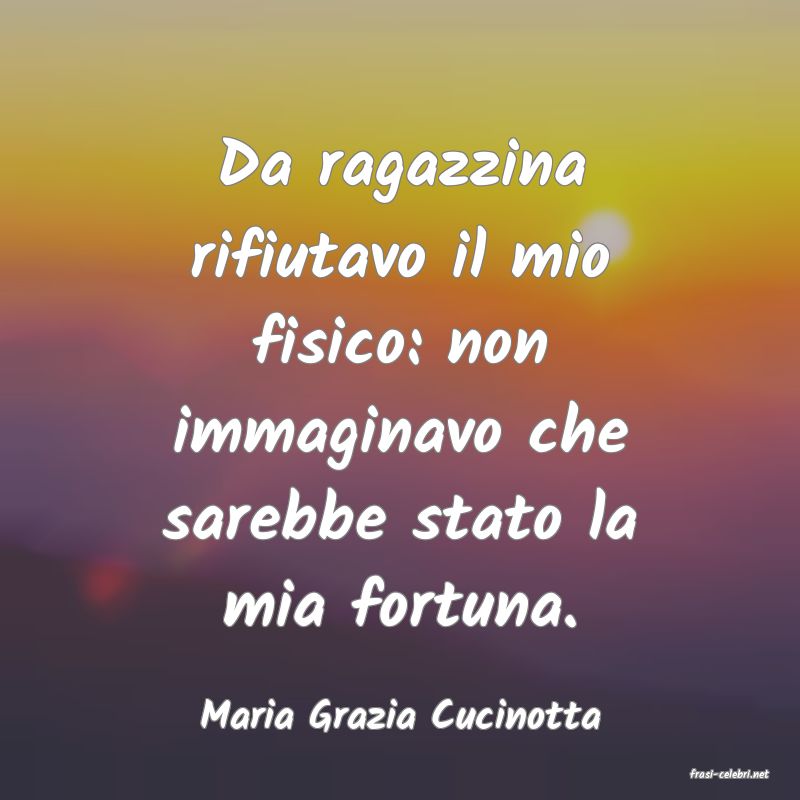 frasi di Maria Grazia Cucinotta