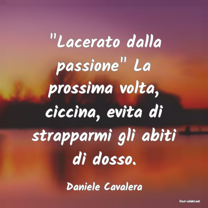 frasi di Daniele Cavalera