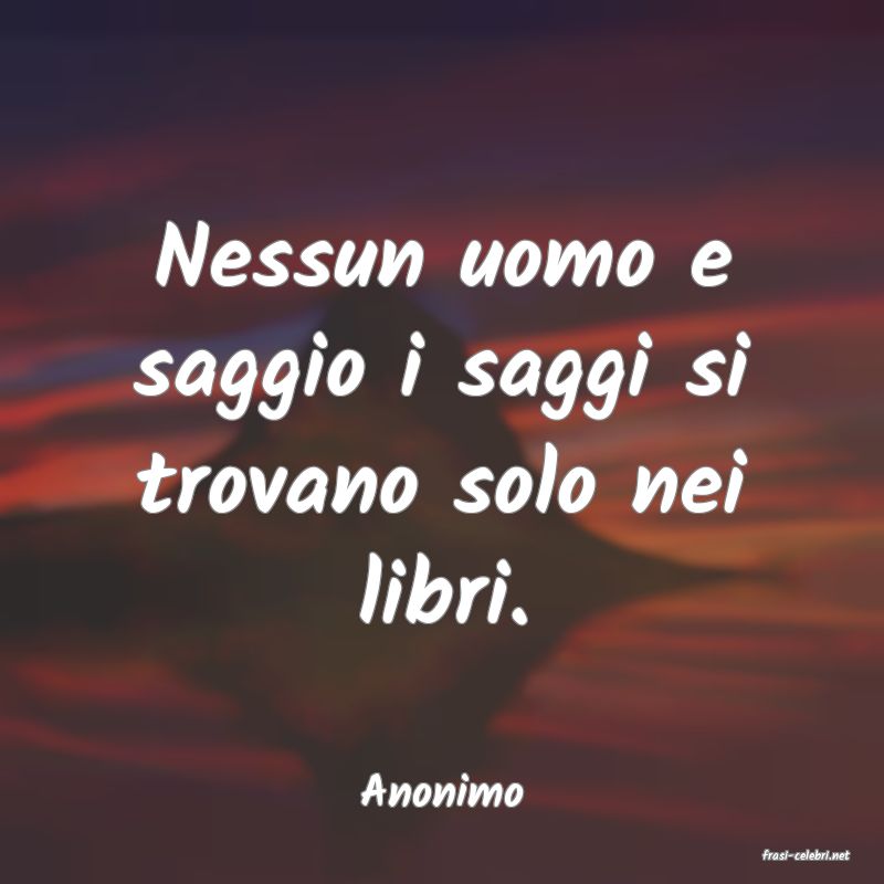 frasi di Anonimo